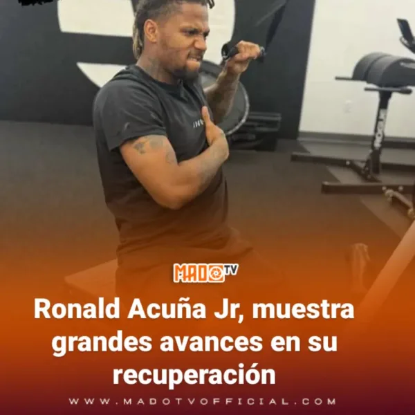 Ronald Acuña Jr, muestra grandes avances en su recuperación