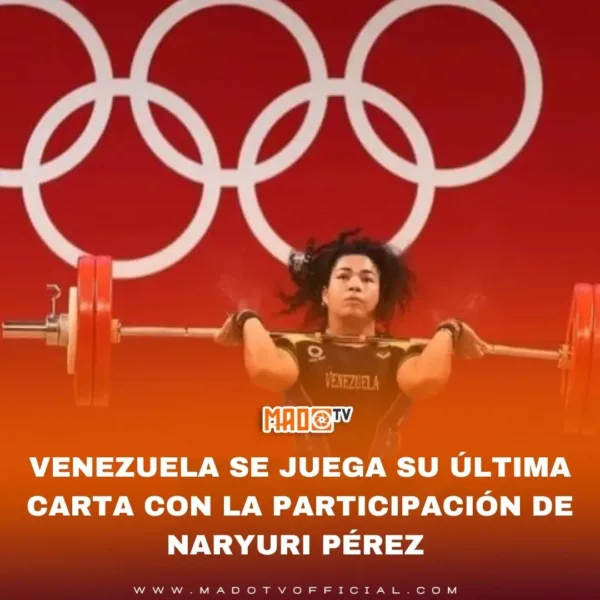 Venezuela se juega su última carta con la participación de Naryuri Pérez en los Juegos Olímpicos de París 2024.